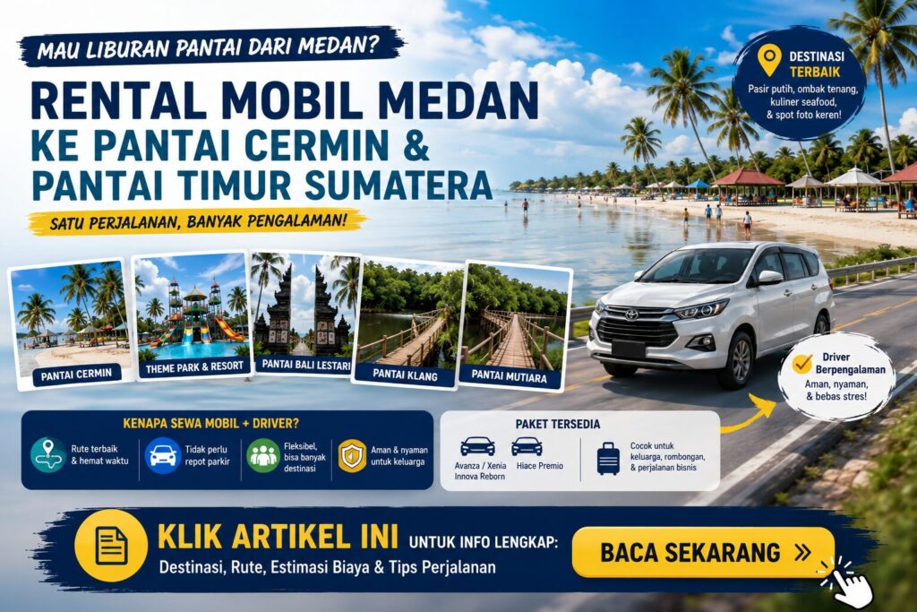 rental mobil medan ke pantai cermin kamal rent