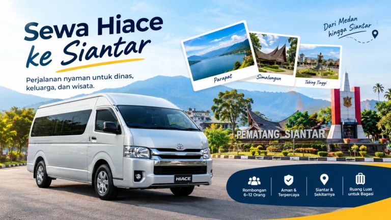 Sewa Hiace ke Siantar